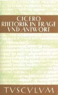 Rhetorik in Frage und Antwort / Partitiones oratoriae (Sammlung Tusculum) -- Hardback (German Language Edition) （Annotated）