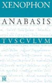 Anabasis : Der Zug der Zehntausend. Altgriech.-Dtsch. (Sammlung Tusculum) （4. Aufl. 2010. 515 S.）