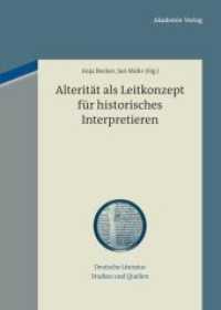 Alterität als Leitkonzept für historisches Interpretieren (Deutsche Literatur. Studien und Quellen 8) （2012. X, 436 S. 10 b/w ill. 240 mm）