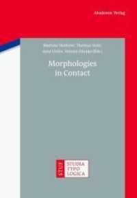Morphologies in Contact (Studia Typologica 10) （2012. 340 p. 7 b/w ill. 240 mm）