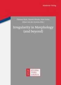 Irregularity in Morphology (and beyond) (Studia Typologica 11) （2012. 321 S. 240 mm）