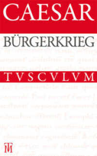 カエサル『内乱記』（羅独対訳）<br>Caesar : Lateinisch - deutsch (Sammlung Tusculum) （5. Aufl. 2012. 424 S. 173 mm）