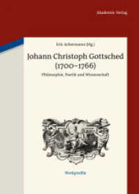 ゴッドシェトの哲学、詩学、科学<br>Johann Christoph Gottsched (1700-1766) : Philosophie, Poetik und Wissenschaft (Werkprofile 4) （2013. 467 S. 1 b/w ill. 240 mm）