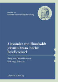 Alexander von Humboldt / Johann Franz Encke, Briefwechsel (Beiträge zur Alexander-von-Humboldt-Forschung 37) （2013. 558 S. 9 b/w ill., 16 b/w ld. 240 mm）