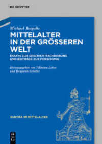 Mittelalter in der größeren Welt : Essays zur Geschichtsschreibung und Beiträge zur Forschung (Europa im Mittelalter 24) （2014. VII, 580 S. 170 x 240 mm）
