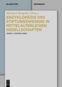 Enzyklopädie des Stiftungswesens in mittelalterlichen Gesellschaften. Band 1 Grundlagen (Enzyklopädie des Stiftungswesens in mittelalterlichen Gesellschaften Band 1) （2014. 713 S. 79 col. ill. 240 mm）