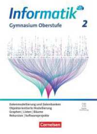 Informatik - Allgemeine Ausgabe - gymnasiale Oberstufe - Band 2 : Objektorientierte Modellierung, Datenmodellierung und Datenbanken, Graphen, Listen, Bäume, Rekursion - Schulbuch (Informatik) （2024. 336 S. 26.5 cm）