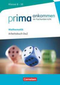Prima ankommen - Im Fachunterricht - Mathematik: Klasse 8-10 : Arbeitsbuch DaZ mit Lösungen (Prima ankommen -  Im Fachunterricht) （2017. 96 S. 29.7 cm）