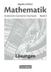 Bigalke/Köhler: Mathematik - Allgemeine Ausgabe - Band 2 : Analytische Geometrie, Stochastik - Lösungen zum Schulbuch (Bigalke/Köhler: Mathematik) （2007. 232 S. 24 cm）