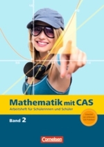 Mathematik mit CAS. Bd.2 Arbeitsheft für Schülerinnen und Schüler : Änderungsraten， Ableitung， Zufall， Wachstum， Ableitungsregeln， Vektoren