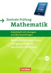 Zentrale Prüfung Mathematik. Mittlerer Schulabschluss， Jahrgangsstufe 10， Nordrhein-Westfalen (Mathematik real)， m. CD-ROM : Arbeitsheft. Passend zu Mathematik real