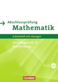 Abschlussprüfung Mathematik. Jahrgangsstufe 10， Brandenburg， m. CD-ROM， Neubearbeitung