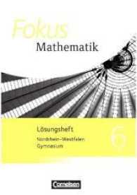 Fokus Mathematik， Kernlehrpläne Gymnasium Nordrhein-Westfalen， Ausgabe 2013. 6. Schuljahr， Lösungen zum Schülerbuch