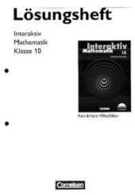 Mathematik interaktiv， Ausgabe Nordrhein-Westfalen. 10. Schuljahr， Lösungen zum Schülerbuch
