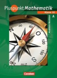 Pluspunkt Mathematik， Ausgabe Hauptschule Nordrhein-Westfalen. 10. Schuljahr， Schülerbuch Typ A