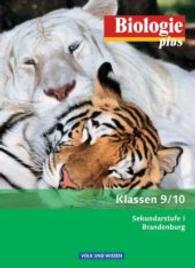 Biologie plus， Ausgabe Sekundarstufe I Brandenburg. Klassen 9/10， Schülerbuch