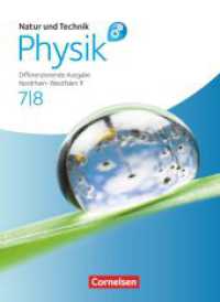 Natur und Technik - Physik: Differenzierende Ausgabe - Realschule Nordrhein-Westfalen - 7./8. Schuljahr : Schulbuch mit Online-Angebot (Natur und Technik - Physik: Differenzierende Ausgabe) （2012. 224 S. 26.7 cm）