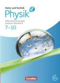 Natur und Technik - Physik: Differenzierende Ausgabe - Realschule Nordrhein-Westfalen - 7.-10. Schuljahr : Schulbuch mit Online-Angebot (Natur und Technik - Physik: Differenzierende Ausgabe) （2013. 490 S. 26.5 cm）