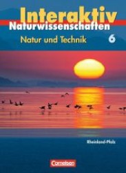 Natur und Technik， Naturwissenschaften interaktiv， Ausgabe Rheinland-Pfalz. 6. Schuljahr， Schülerbuch