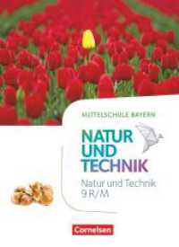 NuT - Natur und Technik - Mittelschule Bayern - 9. Jahrgangsstufe : Schulbuch (NuT - Natur und Technik) （2021. 272 S. 26.7 cm）