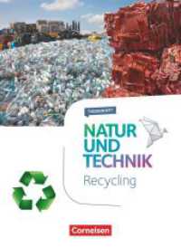 Natur und Technik - Naturwissenschaften: Neubearbeitung - Themenhefte - 5.-10. Schuljahr : Recycling - Themenheft (Natur und Technik - Naturwissenschaften: Neubearbeitung) （2017. 48 S. 26 cm）