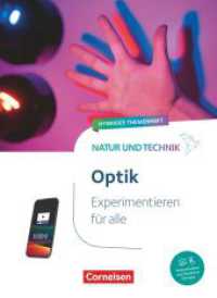 Natur und Technik - Naturwissenschaften: Neubearbeitung - Experimentieren für alle - Hybrides Themenheft : Optik - Themenheft (Natur und Technik - Naturwissenschaften: Neubearbeitung) （2024. 76 S. 26 cm）