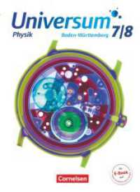 Universum Physik - Gymnasium Baden-Württemberg - Neubearbeitung - 7./8. Schuljahr : Schulbuch (Universum Physik) （2016. 288 S. 26.7 cm）