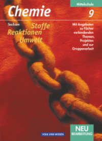 Chemie: Stoffe - Reaktionen - Umwelt - Mittelschule Sachsen - 9. Schuljahr : Schülerbuch (Chemie: Stoffe - Reaktionen - Umwelt)