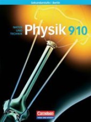 Physik für die Sekundarstufe I， Ausgabe Berlin， Neue Ausgabe. 9./10. Schuljahr， Schülerbuch (Natur und Technik)