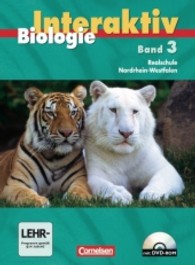 Biologie interaktiv， Ausgabe Realschule Nordrhein-Westfalen. Bd.3 Schülerbuch， m. DVD-ROM