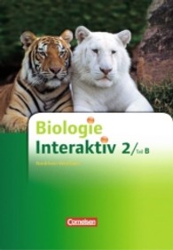 Biologie interaktiv， Ausgabe Realschule Nordrhein-Westfalen， Neubearbeitung. Bd.2/B Schülerbuch