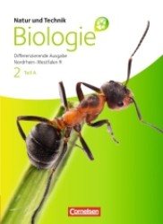 Natur und Technik， Biologie (Neue Ausgabe)， Differenzierende Ausgabe Nordrhein-Westfalen R. Bd.2 Schülerbuch， Differenzierende Ausgabe， Teil A