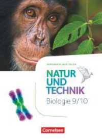 Natur und Technik - Biologie Neubearbeitung - Nordrhein-Westfalen - 9./10. Schuljahr : Schulbuch (Natur und Technik - Biologie Neubearbeitung) （2021. 168 S. 26.6 cm）