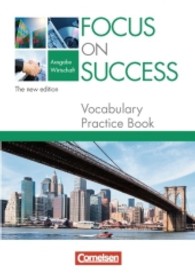 Focus on Success， Ausgabe Wirtschaft， The new edition. Vocabulary Practice Book