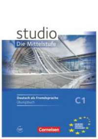 Studio: Die Mittelstufe - Deutsch als Fremdsprache - C1 : Übungsbuch - Mit Hörtexten des Übungsteils als MP3-Download (Studio: Die Mittelstufe -  Deutsch als Fremdsprache) （2016. 192 S. m. zahlr. farb. Abb. 29.7 cm）