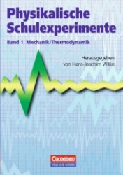 Physikalische Schulexperimente - Band 1 : Mechanik, Thermodynamik - Buch (Physikalische Schulexperimente) （1997. 328 S. 23.6 cm）