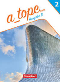 A_tope.com - Spanisch Spätbeginner Bayern - Ausgabe 2023 - Band 2 : Schulbuch - Mit Audios, Videos und zusätzlichen Hilfen (A_tope.com) （2024. 256 S. 26 cm）