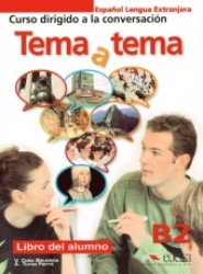 Tema a tema. Niveau B2 - Libro del alumno : Curso dirigido a la conversación （2011. 152 S. m. zahlr. Abb. 280 mm）