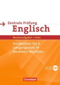 Zentrale Prüfung Englisch， Nordrhein-Westfalen. Hauptschule Typ A， Jahrgangsstufe 10， m. Audio-CD : Musteraufgaben + Tests
