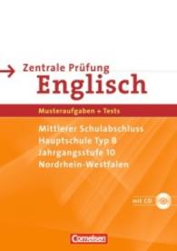 Zentrale Prüfung Englisch， Nordrhein-Westfalen. Mittlerer Schulabschluss， Hauptschule Typ B， m. Audio-CD (English G 21) : Musteraufgaben + Tests