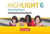 Highlight - Mittelschule Bayern - 6. Jahrgangsstufe : Vokabeltaschenbuch (Highlight) （2018. 48 S. 17 cm）