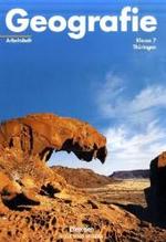Geografie, Ausgabe Thüringen. Klasse 7, Arbeitsheft （Nachdr. 2003. 32 S. m. zahlr. farb. Abb. u. Ktn. 30 cm）