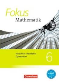 Fokus Mathematik， Kernlehrpläne Gymnasium Nordrhein-Westfalen， Ausgabe 2013. 6. Schuljahr， Schülerbuch : Inkl. E-Book-Lizenz zur Nutzung auf scook.de