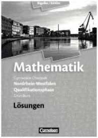 Mathematik， Gymnasiale Oberstufe Nordrhein-Westfalen. Qualifikationsphase Grundkurs - Lösungen zum Schülerbuch