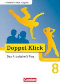 Doppel-Klick - Das Sprach- und Lesebuch - Differenzierende Ausgabe Nordrhein-Westfalen - 8. Schuljahr : Das Arbeitsheft Plus - Mit Lösungen (Doppel-Klick - Das Sprach- und Lesebuch) （2011. 96 S. 30 cm）