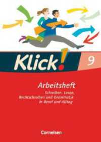 Klick! Deutsch - Ausgabe 2007 - 9. Schuljahr : Schreiben, Lesen, Rechtschreiben und Grammatik in Beruf und Alltag - Arbeitsheft mit Lösungen (Klick! Deutsch) （2010. 96 S. 29.8 cm）
