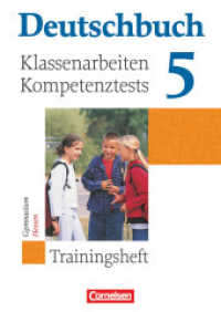 Deutschbuch Gymnasium - Trainingshefte - 5. Schuljahr : Klassenarbeiten， Kompetenztests - Hessen - Trainingsheft mit Lösungen (Deutschbuch Gymnasium)