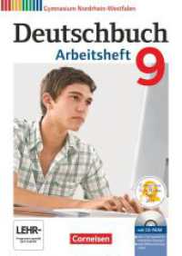 Deutschbuch Gymnasium - Nordrhein-Westfalen - Ausgabe 2012 - 9. Schuljahr : Arbeitsheft mit Lösungen und Übungs-CD-ROM (Deutschbuch Gymnasium) （2015. 112 S. 29.6 cm）