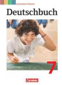 Deutschbuch Gymnasium - Hessen G8/G9 - Ausgabe 2012 - 7. Schuljahr : Schulbuch (Deutschbuch Gymnasium) （2013. 365 S. 26.7 cm）