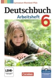 Deutschbuch， Gymnasium Rheinland-Pfalz. 6. Schuljahr， Arbeitsheft m. Übungs-CD-ROM